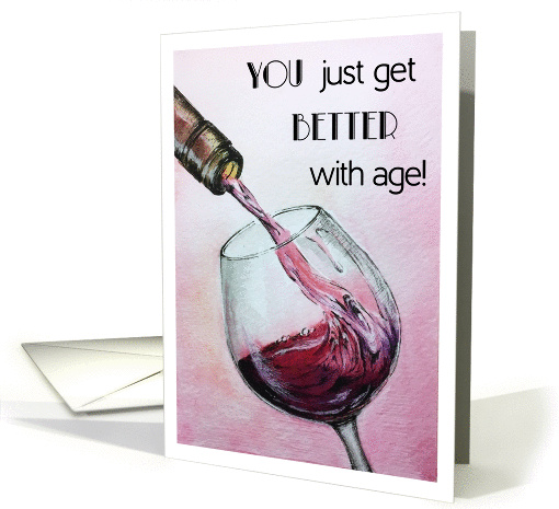 Happy Birthday - You Get Better with Age card (1456168)