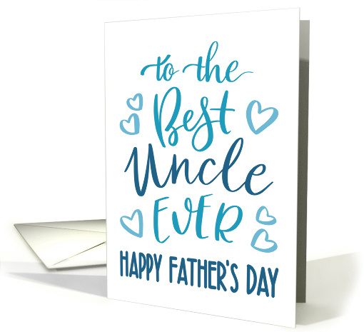 Best Uncle Ever, Happy Father's Day, Typography, Blue card (1586490)