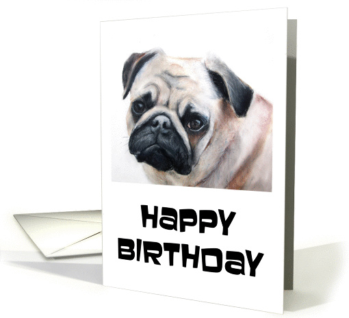 Pugs Happy Birthday, Cute Looking Dog Sorry for Missing... (1463286)
