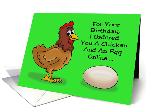 Humorous Birthday Card I Ordered You A Chicken And An Egg card