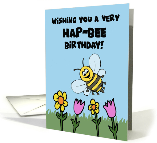 Wishing You A Very Hap Bee Birthday (1677448) Wishing You A Very Hap Bee Birthday (1677448)