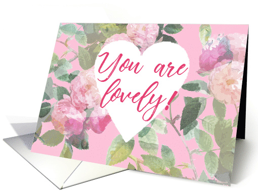You Are Lovely Romantic Pink Roses For Her card (1508128)