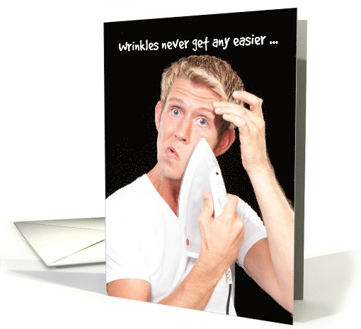 Getting Older Birthday Dealing with Wrinkles card (1643656)