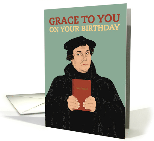 Birthday Religious Martin Luther Grace to You card (1748662)