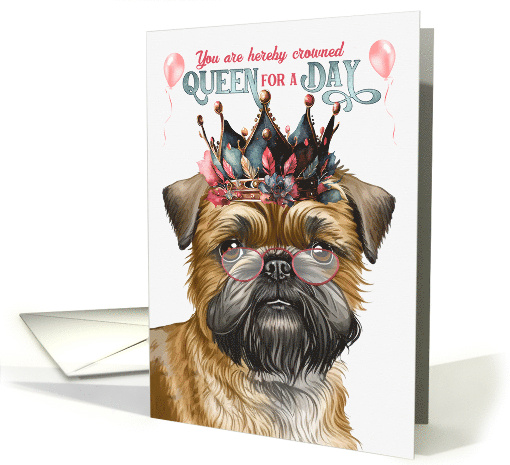Birthday Brussels Griffon Dog Funny Queen for a Day 1805940